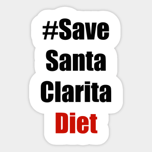 # save Santa Clarita diet Sticker